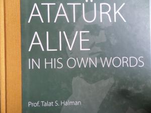 Atatürk Alive in His Own Words