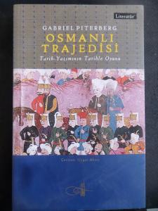 Osmanlı Trajedisi - Tarih Yazımının Tarihle Oyunu