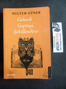 Gelecek Geçmişi Şekillendirir (Cep Boy )