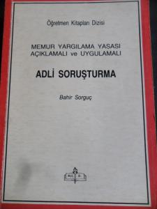 Memur Yargılama Yasası Açıklamalı Ve Uygulamalı Adli Soruşturma