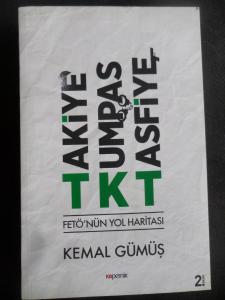 Takiye - Kumpas - Tasfiye: FETÖ'nün Yol Haritası