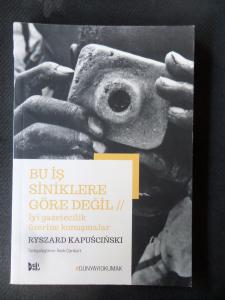 Bu İş Siniklere Göre Değil - İyi Gazetecilik Üzerine Konuşmalar