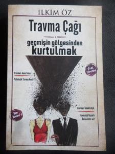 Travma Çağı - Geçmişin Gölgesinden Kurtulmak