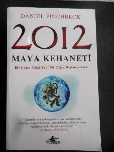 2012 Maya Kehaneti - Bir Çağın Bitişi Yeni Bir Çağın Başlangıcı mı?