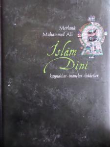 İslam Dini (Kaynaklar - İnançlar - İbadetler)