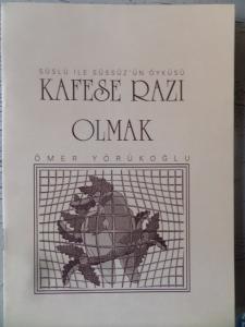 Kafese Razı Olmak