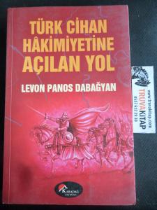 Türk Cihan Hakimiyetine Açılan Yol