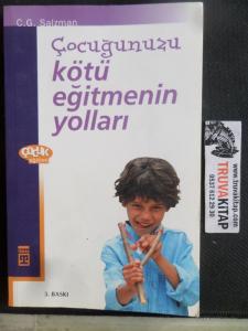 Çocuğunuzu Kötü Eğitmenin Yolları