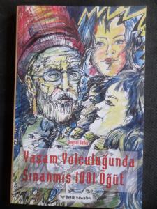 Yaşam Yolculuğunda Sınanmış 1001 Öğüt