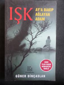 Işk - Ay'a Bakıp Ağlayan Adam
