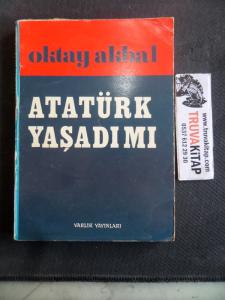 Atatürk Yaşadı Mı
