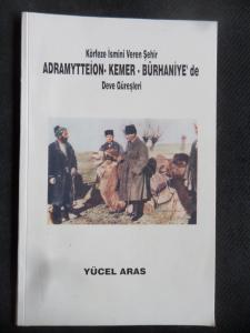 Körfeze İsmini Veren Şehir - Adramytteion - Kemer - Burhaniye'de Deve Güreşleri