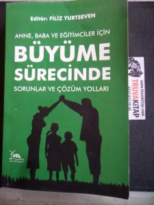Anne Baba ve Eğitimciler İçin Büyüme Sürecinde Sorunlar ve Çözüm Yolları