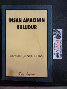 İnsan Amacının Kuludur