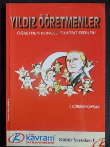 Yıldız Öğretmenler - Öğretmen Konulu Tiyatro Eserleri