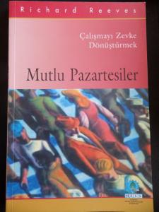 Mutlu Pazartesiler  Çalışmayı Zevke Dönüştürmek