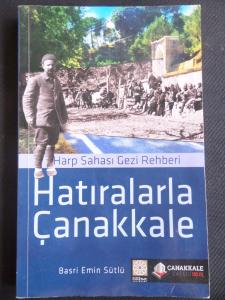 Hatıralarla Çanakkale - Harp Sahası Gezi Rehberi