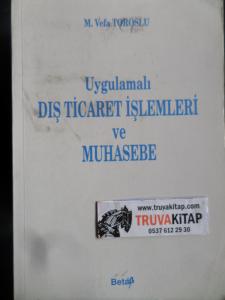 Uygulamalı Dış Ticaret İşlemleri ve Muhasebe