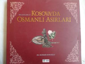 Belgelerle Kosova'da Osmanlı Asırları