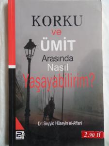 Korku Ve Ümit Arasında Nasıl Yaşayabilirim?