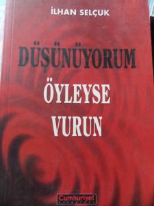 Düşünüyorum Öyleyse Vurun