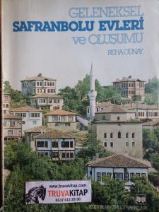 Geleneksel Safranbolu Evleri ve Oluşumu