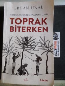 Küresel Oligarşi ve Yaşamın Gaspı Toprak Biterken