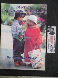 Dünyayı Sevgimiz Kurtaracak