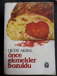 Önce Ekmekler Bozuldu