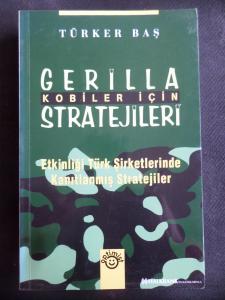 Kobiler İçin Gerilla Stratejileri - Etkinliği Türk Şirketlerinde Kanıtlanmış Stratejiler