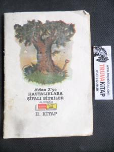 A'dan Z' ye Hastalıklara Şifalı Bitkiler 2. Kitap