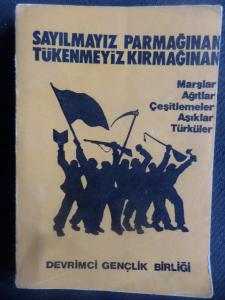 Sayılmayız Parmağınan Tükenmeyiz Kırmağınan - Marşlar Ağıtlar Çeşitlemeler Aşıklar Türküler