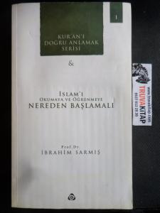 Kuranı Doğru Anlamak Serisi 1 - İslamı Okumaya ve Öğrenmeye Nereden Başlamalı