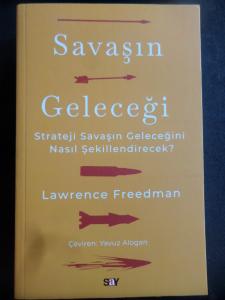 Savaşın Geleceği - Strateji Savaşın Geleceğini Nasıl Şekillendirecek?