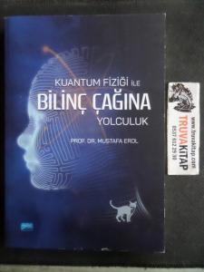 Kuantum Fiziği İle Bilinç Çağına Yolculuk