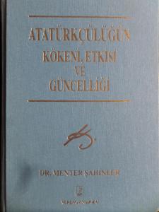 Atatürkçülüğün Kökeni Etkisi ve Güncelliği