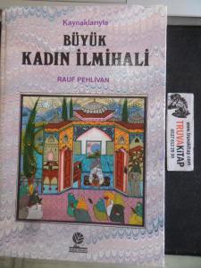 Kaynaklarıyla Büyük Kadın İlmihali