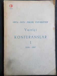 Orta - Doğu Teknik Üniversitesi Yurtiçi Konferanslar I 1956 - 1967
