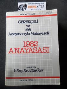 Gerekçeli Ve 1961 Anayasasıyla Mukayeseli 1982 Anayasası