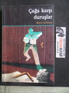 Çağa Karşı Duruşlar