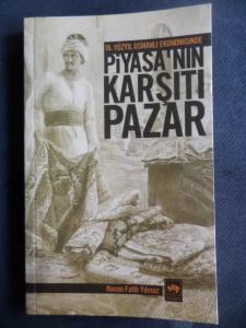 16. Yüzyıl Osmanlı Ekonomisinde Piyasa'nın Karşıtı Pazar