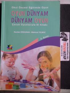 Oyun Dünyam Dünyam Oyun Çocuk Oyunlarıyla El Kitabı
