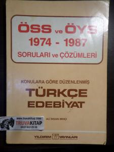 Konularına Göre Düzenlenmiş Türkçe Edebiyat ÖSS Ve ÖYS 1974 - 1987 Soruları Ve Çözümleri