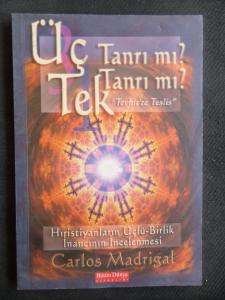 Üç Tanrı mı? Tek Tanrı mı?