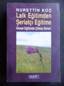 Laik Eğitimden Şeriatçı Eğitime - Ulusal Eğitimde Çöküş Süreci