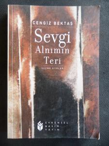 Sevgi Alnımın Teri - Seçme Şiirler