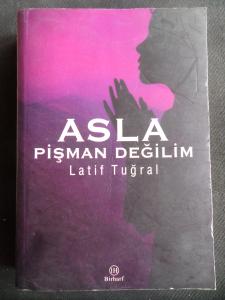 Asla Pişman Değilim