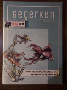 Geçerken Dergisi 2022 / 20 - Hayat Hep Bir Uyanmadır Zaten, Hep Yeniden Başlamaktır.