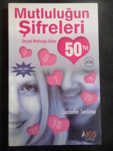 Mutluluğun Şifreleri Gerçek Mutluluğa Giden 50 Yol
