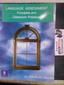 Language Assessment Principles and Classroom Practices